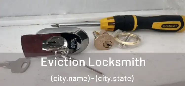  Eviction Locksmith (city.name) - (city.state)